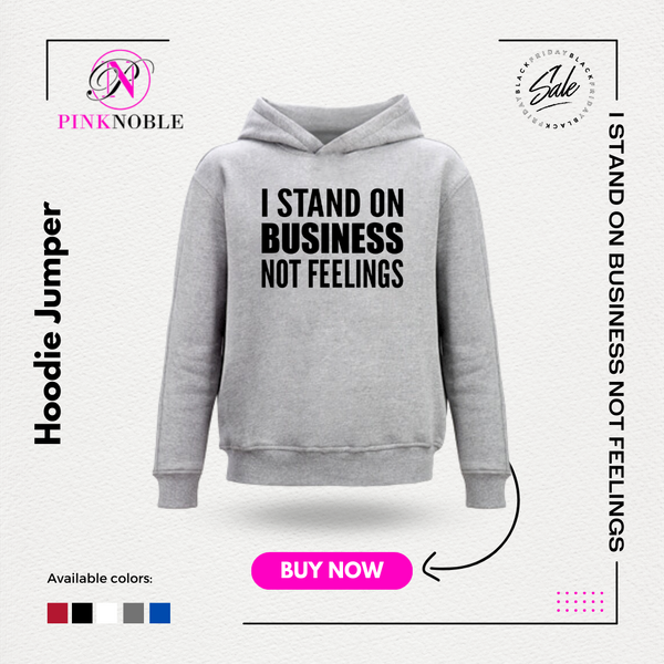 I STAND ON BUSINESS NOT FEELINGS (statement t-shirt)