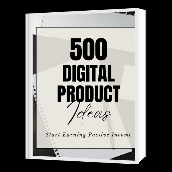 500 DIGITAL PRODUCTS IDEAS GUIDE  (DIGITAL DOWNLOAD)